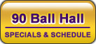 90 Ball Hall